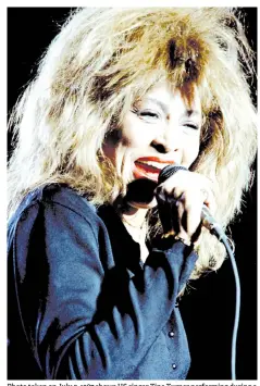  ?? — AFP file photo ?? Photo taken on July 9, 1987 shows US singer Tina Turner performing during a concert in Annecy, France.