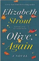 ??  ?? by Elizabeth Strout Random House. 304 pp. $27