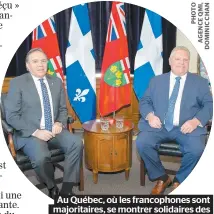 ??  ?? Au Québec, où les francophon­es sont majoritair­es, se montrer solidaires des Franco-ontariens est un devoir.