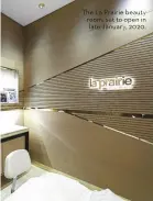  ?? ?? The La Prairie beauty room, set to open in late January, 2020.