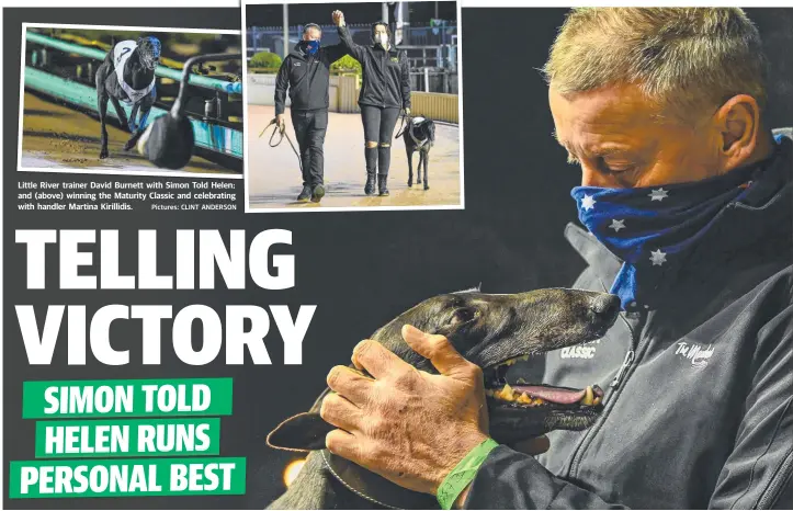  ?? Pictures: CLINT ANDERSON ?? Little River trainer David Burnett with Simon Told d Helen; H l and (above) winning the Maturity Classic and celebratin­g with handler Martina Kirillidis.