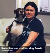  ?? COURTESY PHOTO ?? Katie Janness and her dog Bowie