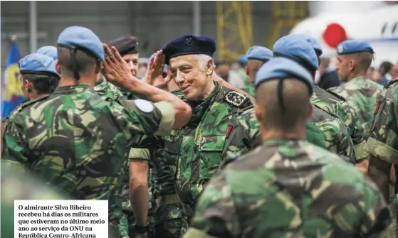  ??  ?? O almirante Silva Ribeiro recebeu há dias os militares que estiveram no último meio ano ao serviço da ONU na República Centro-Africana