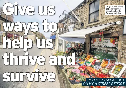  ??  ?? Shops in the centre of Holmfirth were the subject of the Government study