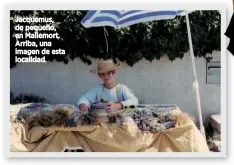  ??  ?? Jacquemus, de pequeño, en Mallemort. Arriba, una imagen de esta localidad. Iglesia de San Trófimo, en Arlés, declarada Patrimonio de la Humanidad por la Unesco.