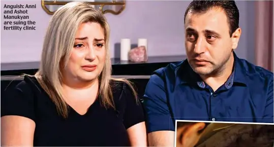  ??  ?? Anguish: Anni and Ashot Manukyan are suing the fertility clinic