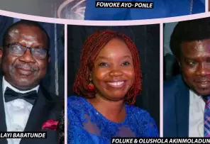  ??  ?? LAYI BABATUNDE
FOWOKE AYO- PONLE
FOLUKE & OLUSHOLA AKINMOLADU­N