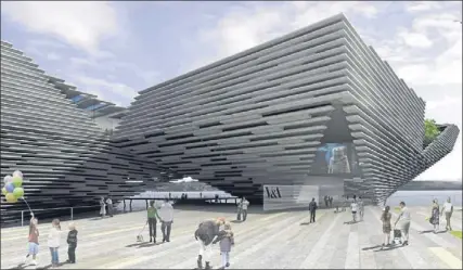  ??  ?? Looking to the future — the V&A in Dundee, which is due to open in 2015.