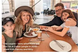  ??  ?? The couple – here when Kate left the I’m A Celeb! jungle in 2019 – share kids Darcey and Billy