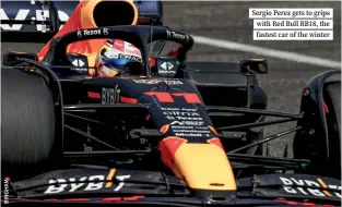  ?? ?? Sergio Perez gets to grips with Red Bull RB18, the fastest car of the winter