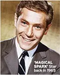  ??  ?? ‘MAGICAL SPARK’ Star back in 1965