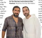  ?? AN photo: Ammar Abd Rabbo ?? Mohammed Al-Turki (right) is the Chairman of the Festival Committee for the Red Sea Internatio­nal Film Festival.