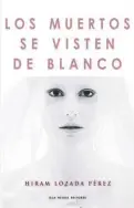  ??  ?? “Los muertos se visten de blanco”