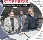  ??  ?? STOP PRESS Chloe and Dimeji at print plant