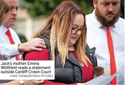  ?? KARA THOMAS/ATHENA PICTURES ?? Jack’s mother Emma Whitfield reads a statement outside Cardiff Crown Court