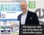  ??  ?? Phil Spencer with one of his Move iQ informatio­n packs