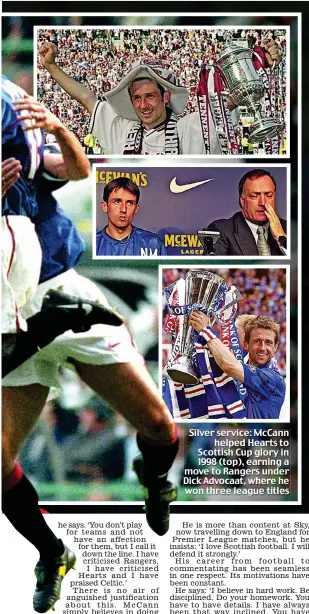  ??  ?? Silver service: McCann helped Hearts to Scottish Cup glory in 1998 (top), earning a move to Rangers under Dick Advocaat, where he won three league titles