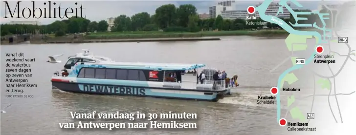  ?? FOTO PATRICK DE ROO ?? Vanaf dit weekend vaart de waterbus zeven dagen op zeven van Antwerpen naar Hemiksem en terug.