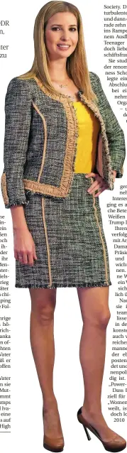  ?? FOTO: DPA ?? Groß, hübsch, Modelmaße: Ivanka Trump fällt auf internatio­nalem Parkett auf.