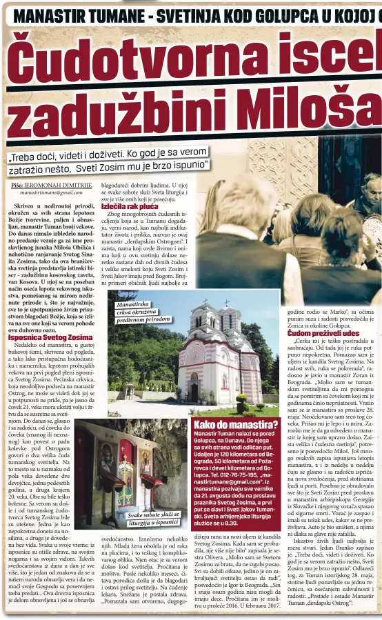  ??  ?? Manastirsk­a crkva okružena predivnom prirodom Svake subote služi se liturgija u isposnici