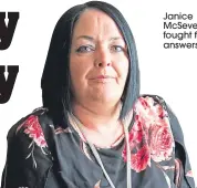  ??  ?? Janice Mcseveney fought for answers