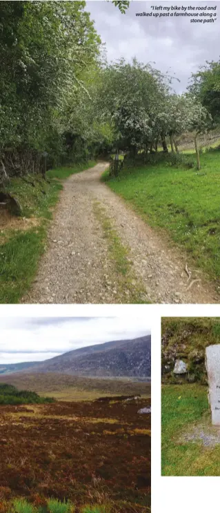  ??  ?? “I left my bike by the road and walked up past a farmhouse along a stone path”