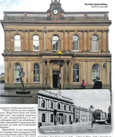  ?? PHOTO BY ALAN FINN ?? The Ulster Bank building.
ABOVE: An old postcard showing the Ulster Bank building.