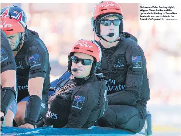  ?? Photosport.nz ?? Helmsman Peter Burling (right), skipper Glenn Ashby and the cyclors hold the key to Team New Zealand’s success to date in the America’s Cup match.