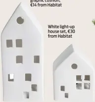  ?? ?? White light-up house set, €30 from Habitat