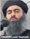  ??  ?? FANATIC Leader Baghdadi