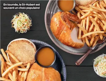  ??  ?? En tournée, le St-Hubert est souvent un choix populaire!