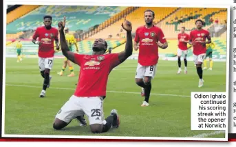  ??  ?? Odion Ighalo continued his scoring streak with the opener at Norwich