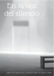  ??  ?? En la voz del silencio Fray Jit Manuel Castillo de la Cruz, OFM Mandala Ediciones, 2017