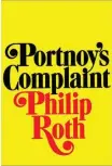  ??  ?? A FIRST-EDITION cover of ‘Portnoy’s Complaint’ by Philip Roth.