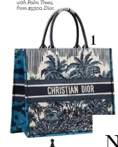  ?? ?? Dior Book tote with Palm Trees, from $5300, Dior.
1