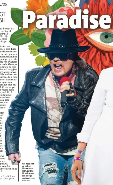  ??  ?? Axl Rose ziet de dollars binnenstro­men, zolang hij zich maar een beetje gedraagt.
FOTO
PHOTO NEWS