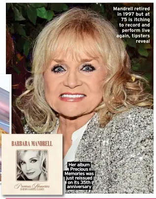  ?? ?? Her album
Precious Memories was just reissued on its 35th anniversar­y
Mandrell retired in 1997 but at 75 is itching to record and perform live again, tipsters reveal