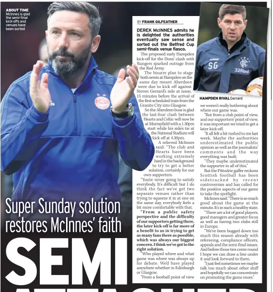  ??  ?? ABOUT TIME McInnes is glad the semi-final kick-offs and venues have been sorted
