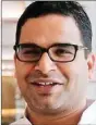  ??  ?? Prashant Kishor