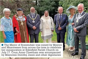  ?? ?? ●●The Mayor of Rossendale was joined by Mayors and Mayoresses from across the area to celebrate her inaugurati­on at Edenfield Parish Church on July 17. Coun Anne Cheetham was accompanie­d by Mayoress Dorothy Jones and other dignitarie­s