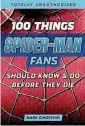 ?? PROVIDED]
[IMAGE ?? “100 Things Spider-Man Fans Should Know and Do Before They Die.”