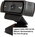  ?? ?? Logitech C920s PRO Full HD Webcam. Recommende­d by Pros from the get-go