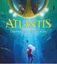  ?? FOTO: EDEL KIDS BOOKS ?? „Atlantis – Unerwartet­e Entdeckung“von Gregory Mone.