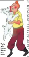  ?? GETTY IMAGES ?? Tintin with his dog Snowy.