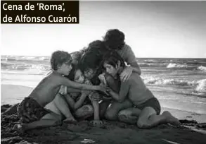  ??  ?? Cena de ‘Roma’, de Alfonso Cuarón