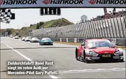  ??  ?? Zieldurchf­ahrt! René Rast siegt im roten Audi vor Mercedes-Pilot Gary Paffett.