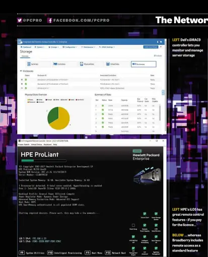  ??  ?? LEFT Dell’s iDRAC9 controller lets you monitor and manage server storage LEFT HPE’s iLO5 has great remote control features – if you pay for the licence...BELOW ... whereas Broadberry includes remote access as a standard feature