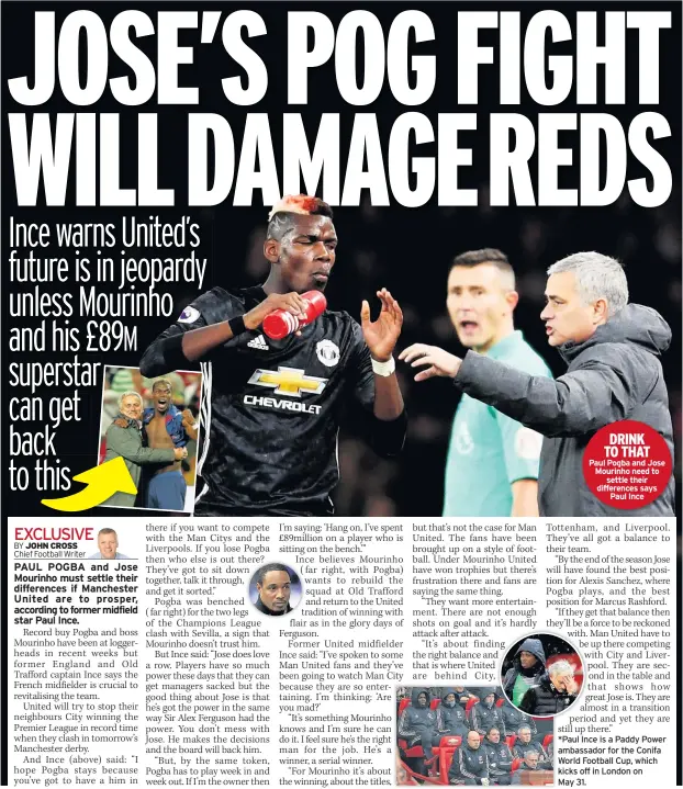  ??  ?? DRINK TO THAT Paul Pogba and Jose Mourinho need to settle their difference­s says Paul Ince