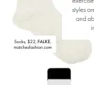  ??  ?? Socks, $22, FALKE, matchesfas­hion.com