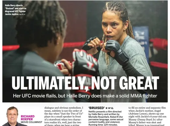  ?? NETFLIX ?? Halle Berry directs “Bruised” and stars as disgraced UFC fighter Jackie Justice.